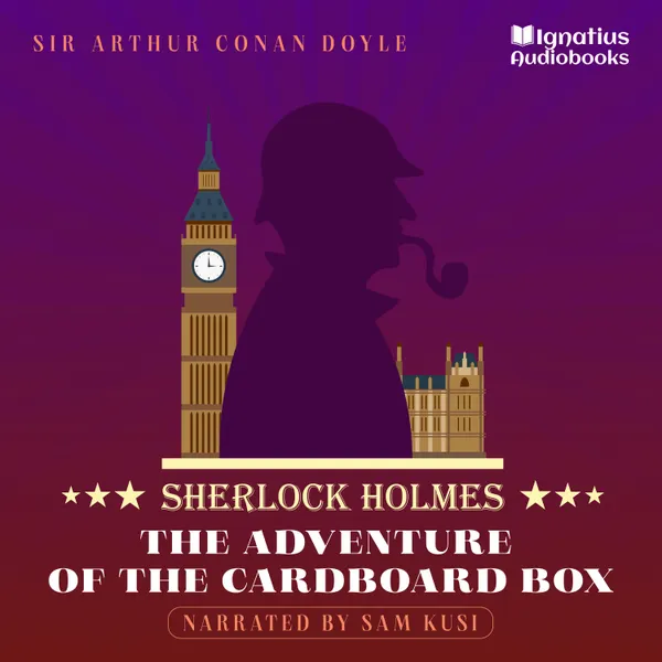 The Adventure of the Cardboard Box : Sherlock Holmes