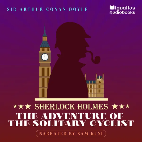 The Adventure of the Solitary Cyclist : Sherlock Holmes