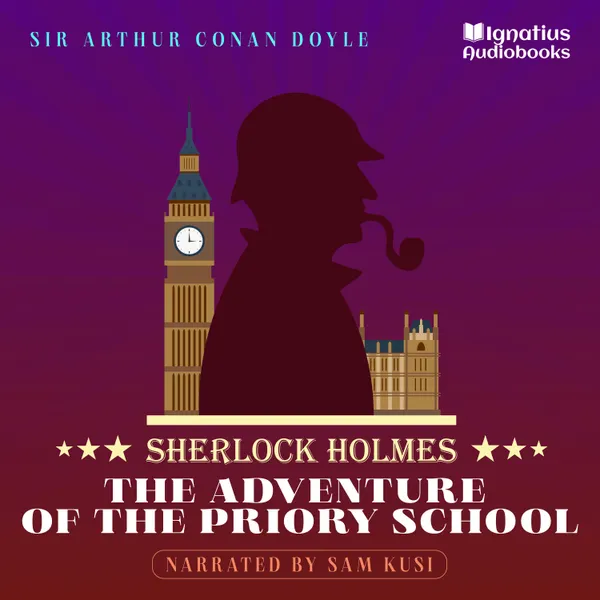 The Adventure of the Priory School : Sherlock Holmes