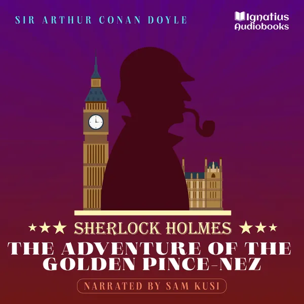The Adventure of the Golden Pince-Nez : Sherlock Holmes