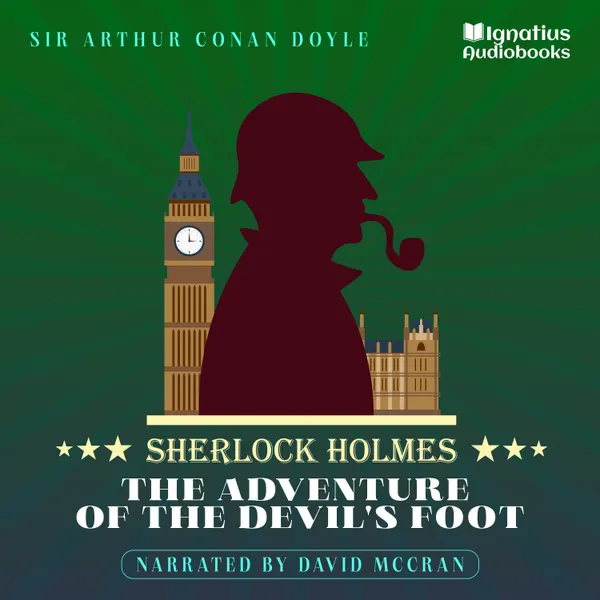 The Adventure of the Devil's Foot : Sherlock Holmes