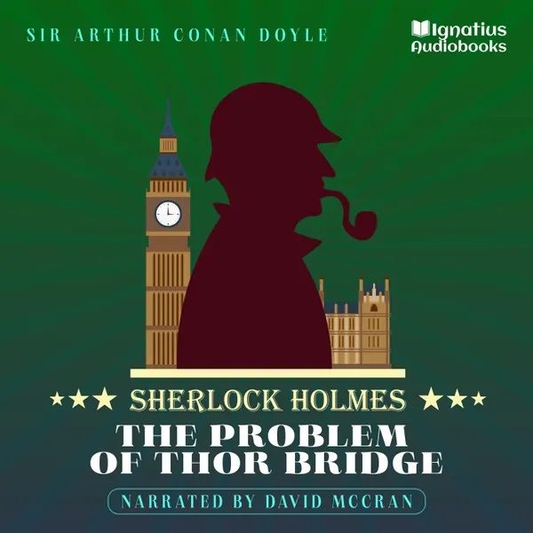 The Problem of Thor Bridge : Sherlock Holmes