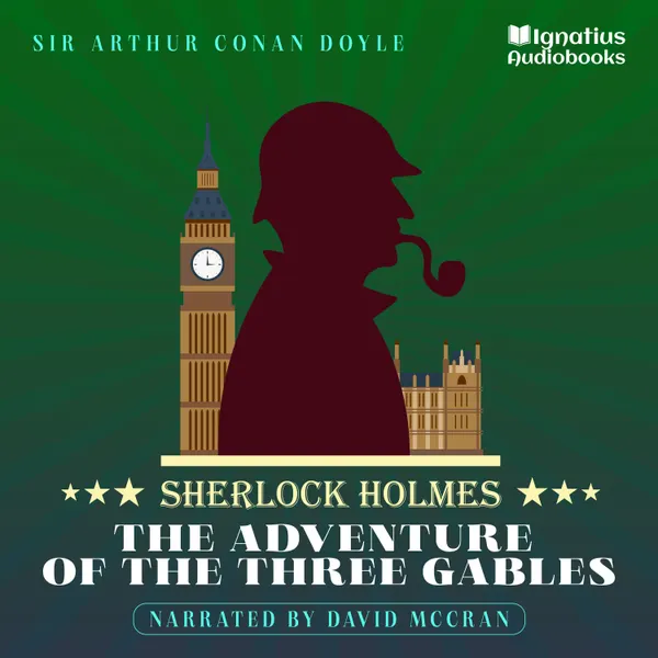 The Adventure of the Three Gables : Sherlock Holmes