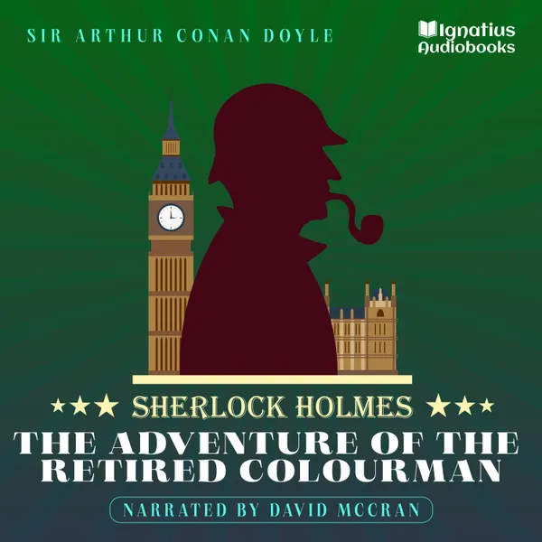The Adventure of the Retired Colourman : Sherlock Holmes