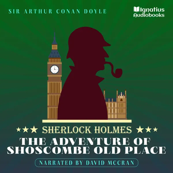 The Adventure of Shoscombe Old Place : Sherlock Holmes