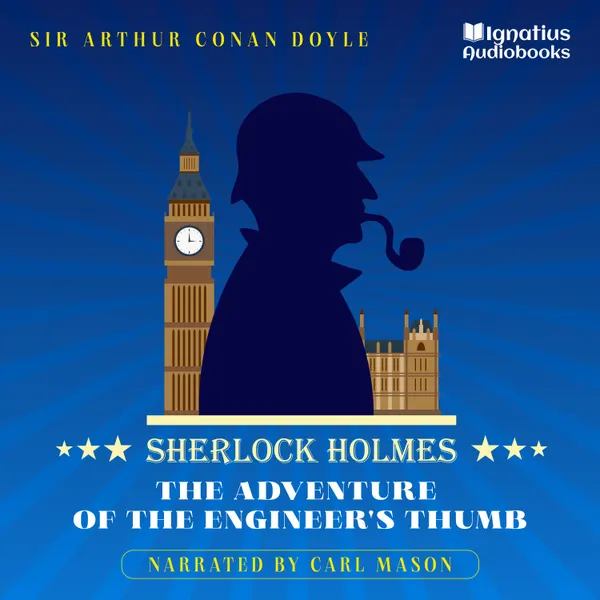 The Adventure of the Engineer's Thumb : Sherlock Holmes
