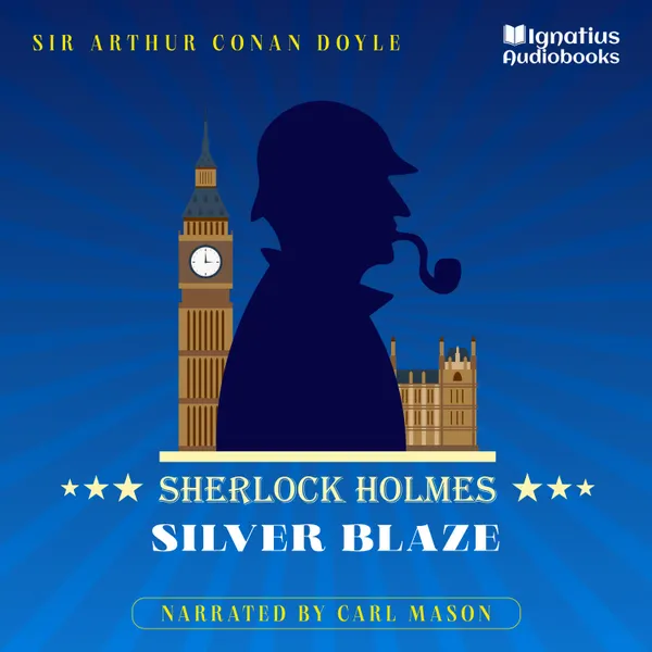 Silver Blaze : Sherlock Holmes