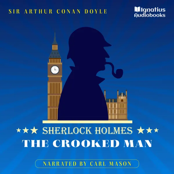 The Crooked Man : Sherlock Holmes
