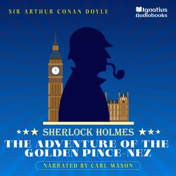The Adventure of the Golden Pince-Nez : Sherlock Holmes