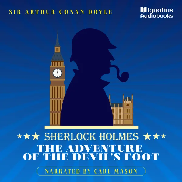 The Adventure of the Devil's Foot : Sherlock Holmes