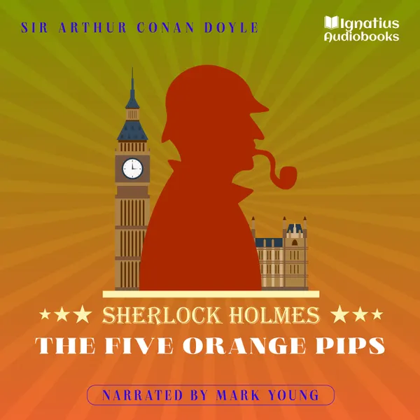 The Five Orange Pips : Sherlock Holmes
