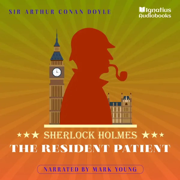 The Resident Patient : Sherlock Holmes