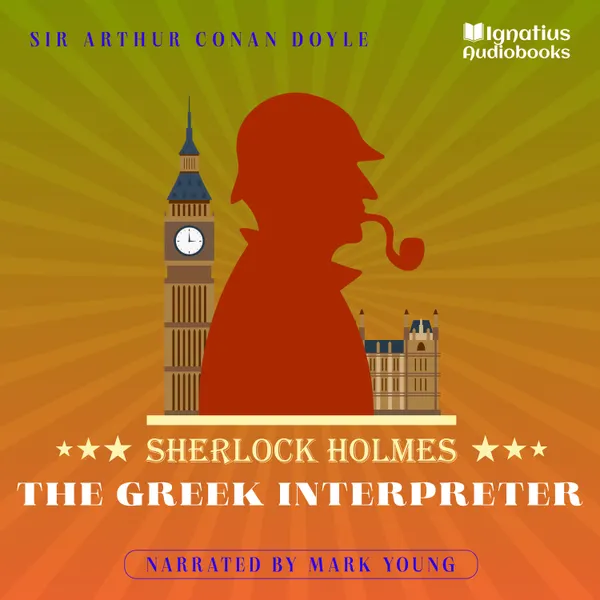 The Greek Interpreter : Sherlock Holmes