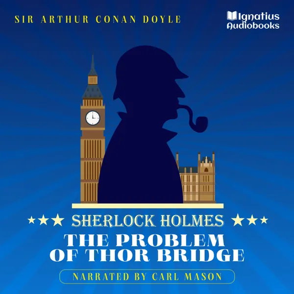The Problem of Thor Bridge : Sherlock Holmes