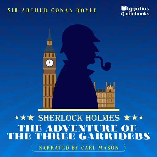 The Adventure of the Three Garridebs : Sherlock Holmes