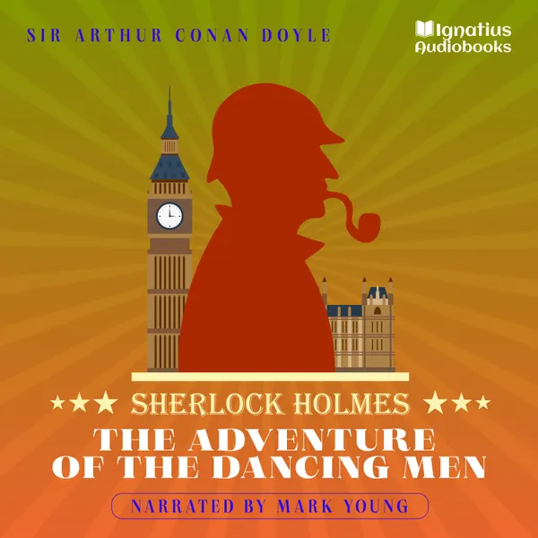 The Adventure of the Dancing Men : Sherlock Holmes