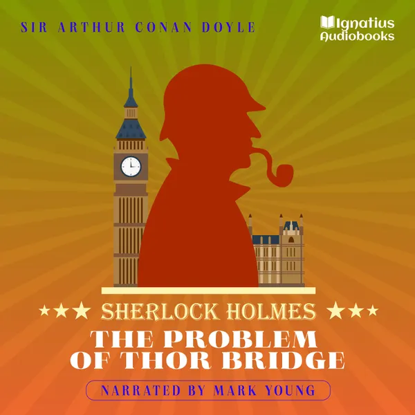 The Problem of Thor Bridge : Sherlock Holmes