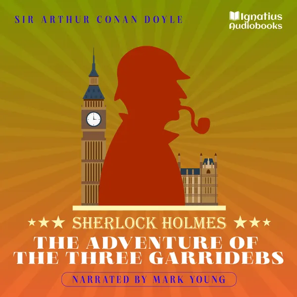 The Adventure of the Three Garridebs : Sherlock Holmes