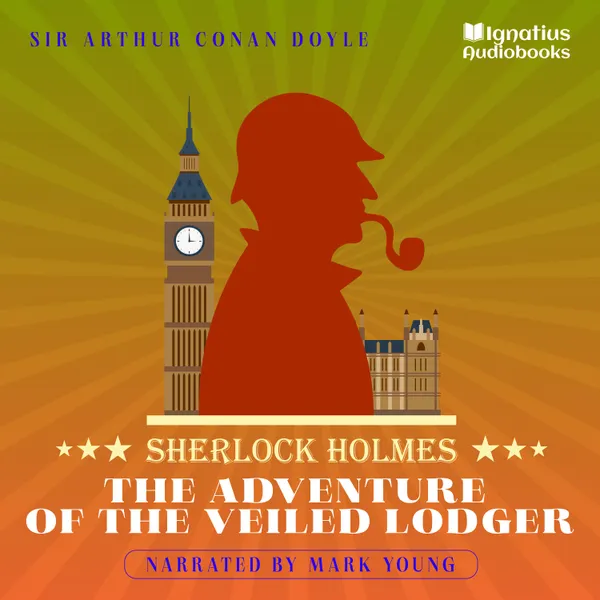 The Adventure of the Veiled Lodger : Sherlock Holmes
