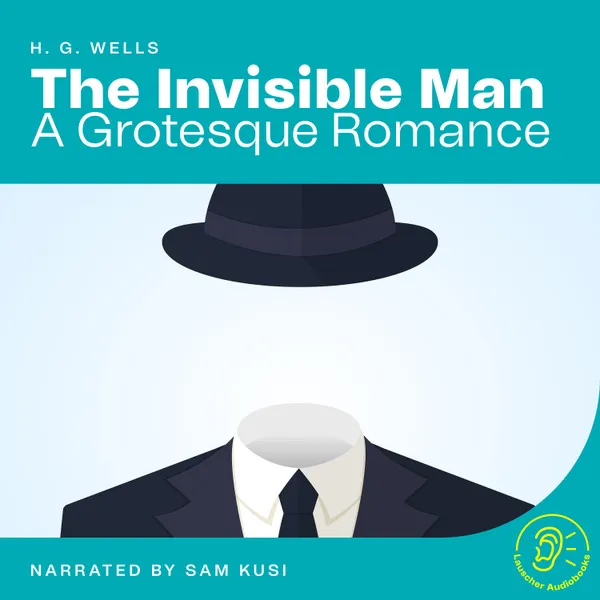 The Invisible Man : A Grotesque Romance