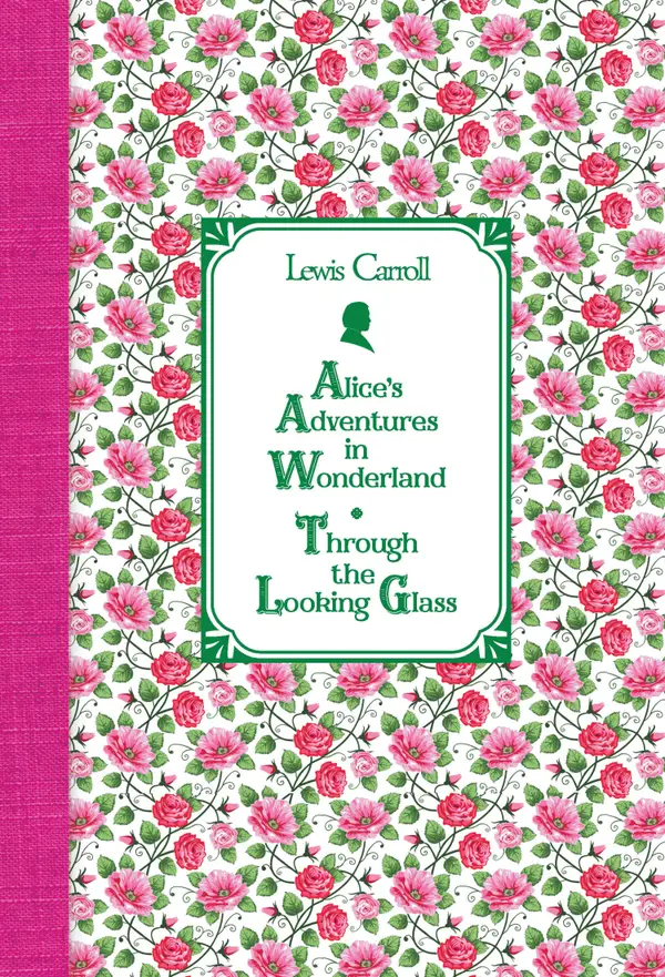 Алиса в Стране чудес. Алиса в Зазеркалье : Alice's Adventures in Wonderland. Through the Looking Glass