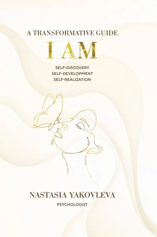 I Am: A Workbook for Self-Discovery, Self-Development, and Self-Realization