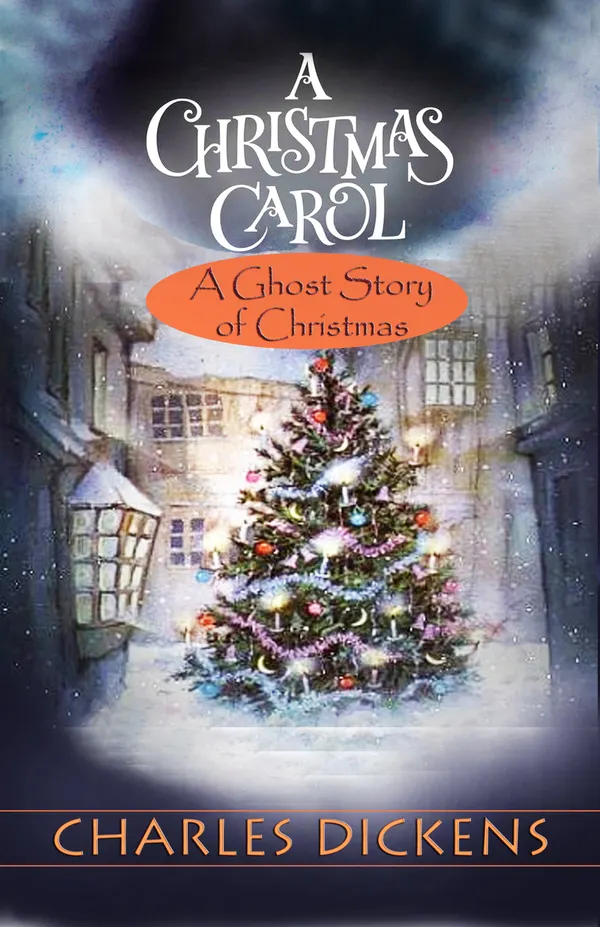 A Christmas Carol : 'A Ghost Story of Christmas'