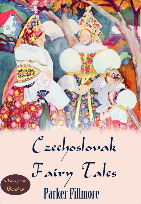 Czechoslovak Fairy Tales : [And Other Central Europe Stories]