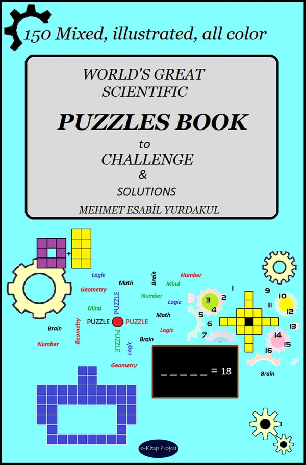 World’s Great Scientific Puzzles Book to Challenge & Solutions : 150 Mixed, Illustrated, All color