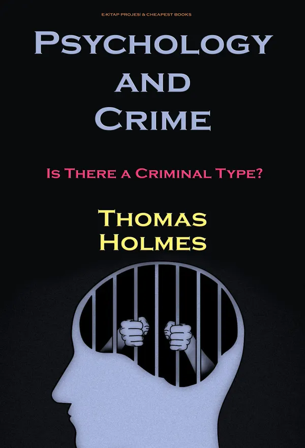 Psychology and Crime : Is There a Criminal Type?