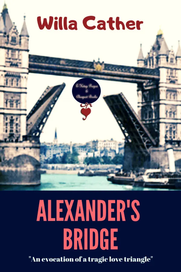 Alexander's Bridge : An Evocation of a Tragic Love Triangle