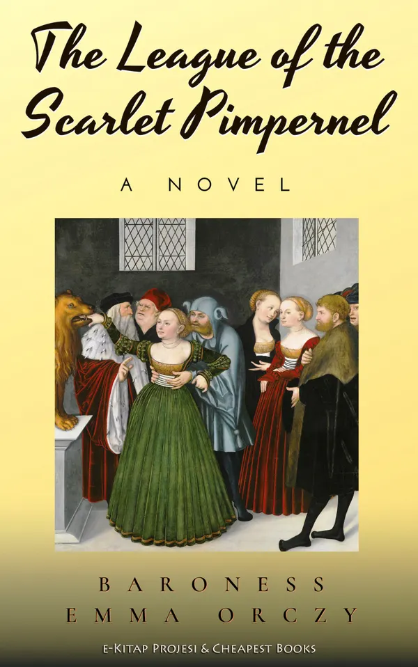 The League of the Scarlet Pimpernel : A Novel
