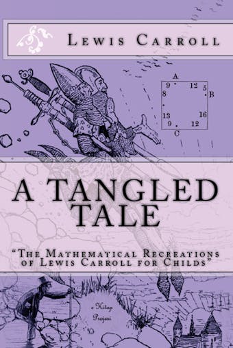 A Tangled Tale - Lewis Carroll