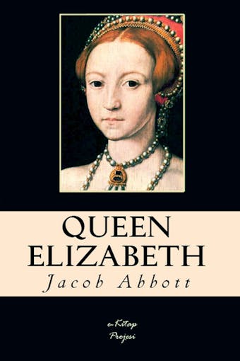 Queen Elizabeth - Jacob Abbott