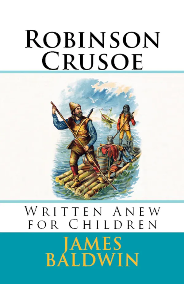 Robinson Crusoe : Written Anew for Children