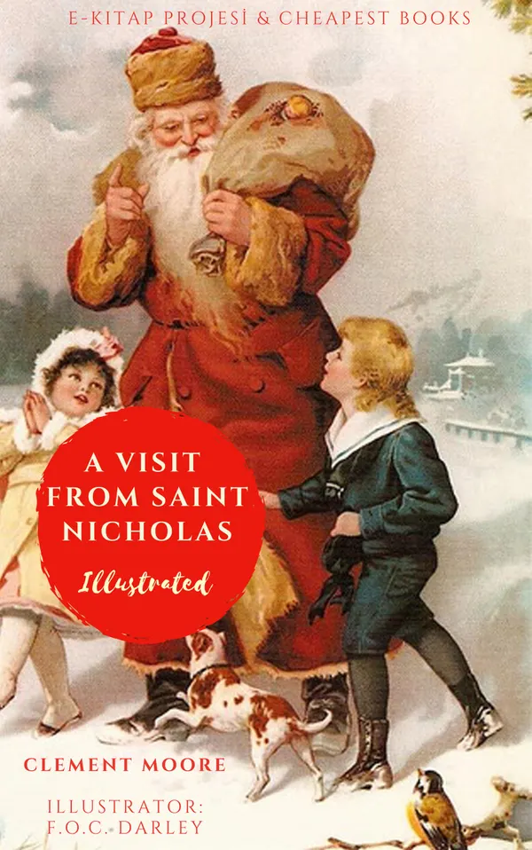 A Visit From Saint Nicholas : [Illustrated]