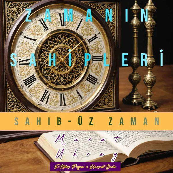Zamanın Sahipleri : Sahib-üz Zaman
