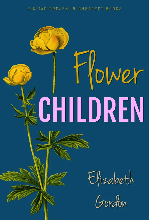 Flower Children : "The Little Cousins of the Field and Garden"