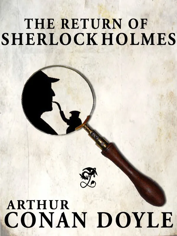 The Return of Sherlock Holmes : Sherlock Holmes #6