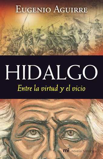 Hidalgo: Entre la virtud y el vicio - undefined
