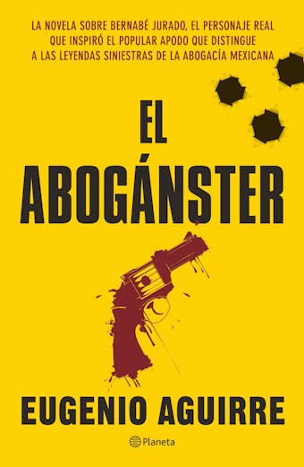 El aboganster: La novela sobre Bernabé Jurado - Eugenio Aguirre