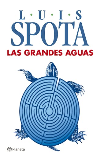 Las grandes aguas - Luis Spota