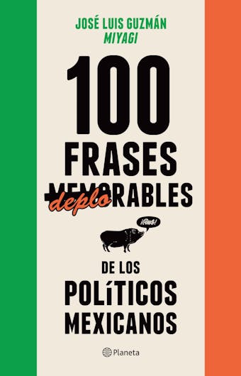 100 frases "memorables" (deplorables) de los políticos mexicanos - José Luis Guzmán "MIYAGI"