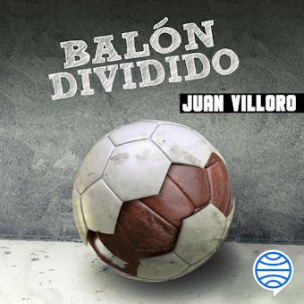 Balón dividido - Juan Villoro