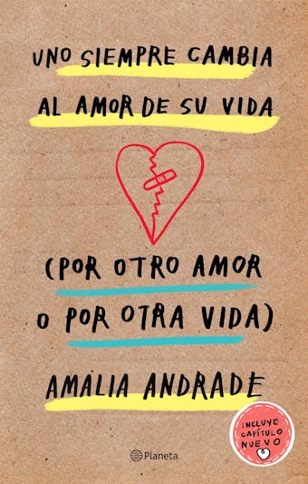 Uno siempre cambia al amor de su vida: Por otro amor o por otra vida - Amalia Andrade
