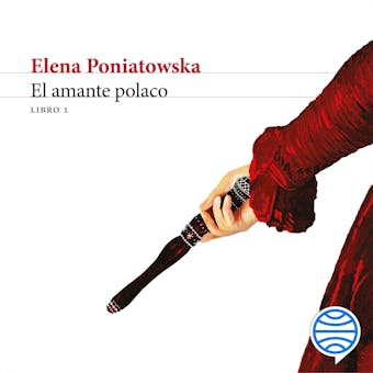 El amante polaco.  Libro 1 - Elena Poniatowska
