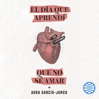 El día que aprendí que no sé amar - undefined