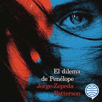 El dilema de Penélope - Jorge Zepeda Patterson