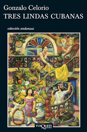 Tres lindas cubanas - Gonzalo Celorio