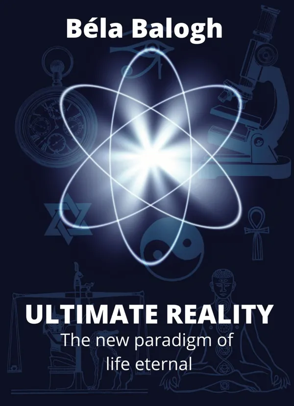 Ultimate Reality : The New Paradigm of Life Eternal